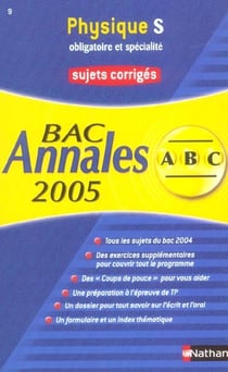 ABC du Bac Tome 9 : annales - physique - terminale S - enseignement obligatoire et spécialité - sujets corrigés