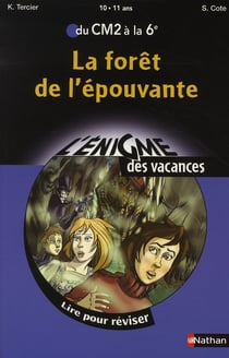 L'ENIGME DES VACANCES PRIMAIRE Tome 16 : la forêt de l'épouvante - du CM2 à la 6ème - 10/11 ans