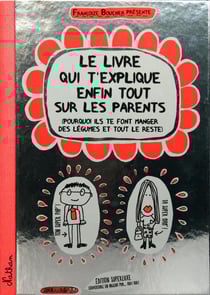 Le livre qui t'explique enfin tout sur tes parents