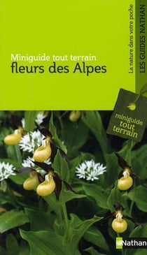 Fleurs des Alpes - miniguide tout terrain
