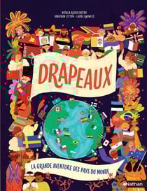 Drapeaux : La grande aventure des pays du monde
