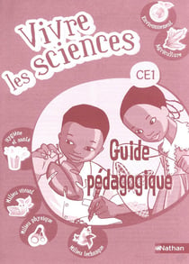 VIVRE LES SCIENCES : CE1 - guide pédagogique