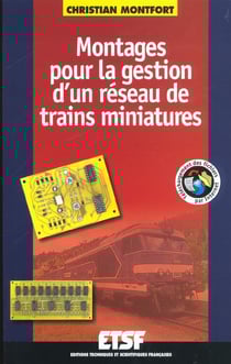 Montages pour la gestion d'un réseau de trains miniatures - Livre+compléments en ligne