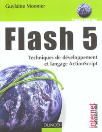 Flash 5 - techniques de developpement et de langage actionscript