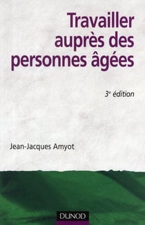 Travailler auprès des personnes agées (3e édition)