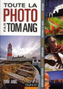 Toute la photo - principes, techniques et savoir-faire