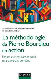 La méthodologie de Pierre Bourdieu en action - Espace culturel, espace social et analyse des données