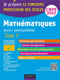 Je prépare - mathématiques - professeur des écoles - écrit, admissibilité - crpe 2017 t.1 (5e édition)