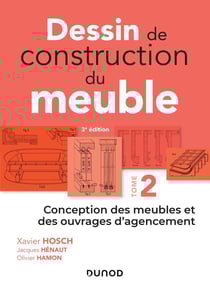 Dessin de construction du meuble - Tome 2 - Conception des meubles et des ouvrages d'agencement