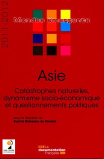 Asie 2011-2012 - catastrophes naturelles, dynamisme socio-économique et qustionnements politiques