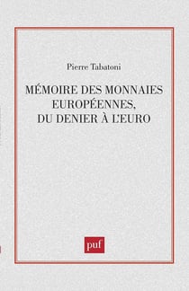 Mémoire des monnaies européennes, du Denier à l'Euro