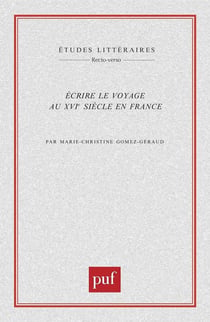 ETUDES LITTERAIRES : écrire le voyage au XVIe siècle en France