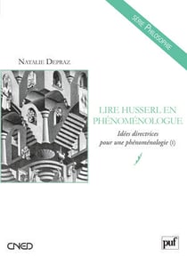 Lire Husserl en phénoménologue Tome 1 - idées directrices pour une phénoménologie
