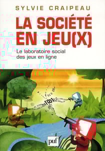 La société en jeu(x) - le laboratoire social des jeux en ligne