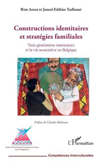 Constructions identitaires et stratégies familiales : trois générations marocaines et la vie associative en Belgique