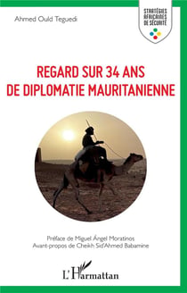 Regard sur 34 ans de diplômatie mauritanienne