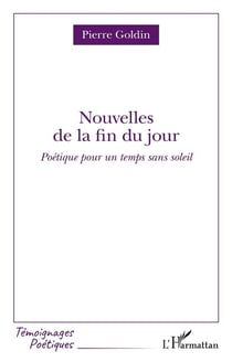 Nouvelles de la fin du jour : poétique pour un temps sans soleil
