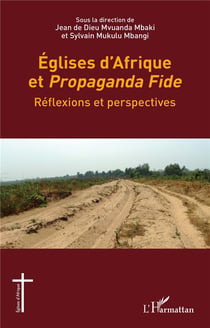Églises d'Afrique et Propaganda Fide : réflexions et perspectives