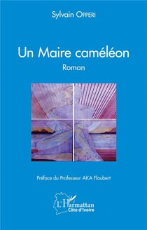 Un Maire caméléon. : Roman