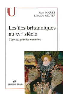 Les îles britanniques au XVIe siècle : L'âge des grandes mutations