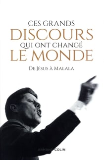 Ces grands discours qui ont changé le monde - De Jésus à Malala