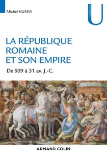 La République romaine et son empire - de 509 av. à 31 av. J.-C.