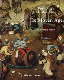 Petit atlas historique : Le Moyen Âge (2e édition)