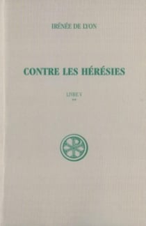 Contre les hérésies - Livre V tome 2