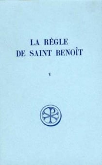 La règle de saint Benoît Tome 5 - parties IV-VI - commentaire, historique et critique