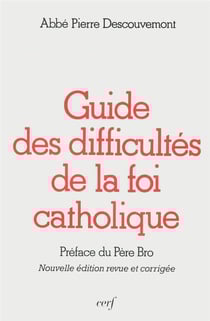 Guide des difficultés de la foi catholique