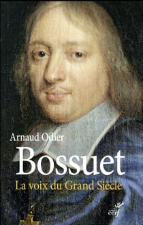 Bossuet - la voix du grand siècle