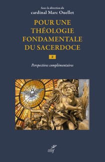 Pour une théologie fondamentale du sacerdoce Tome 2 : perspectives complémentaires