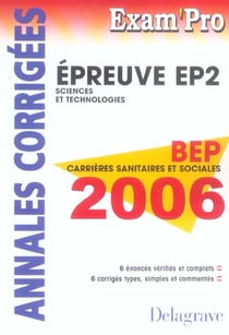 EXAM'PRO Tome 17 : sciences sanitaires et sociales - épreuve EP2 - BEP - annales corrigées 2006