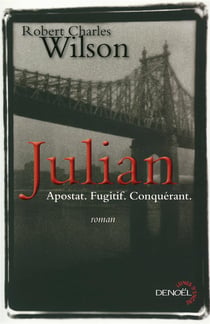 Julian - apostat, fugitif, conquérant
