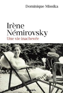 Irène Némirovsky : Une vie inachevée