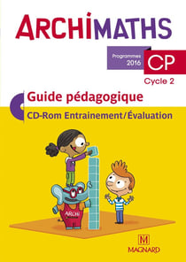 Archimaths : CP - guide pédagogique - CD-Rom entraînement / évaluation (édition 2016)