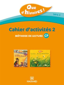 Que d'histoires ! CP - Série 2 (2010) - Cahier 2 (Périodes 4 et 5)