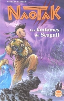 Naotak t.1 - les fantômes du Seagull