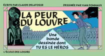 La peur du Louvre : Une bande dessinée dont tu es le héros