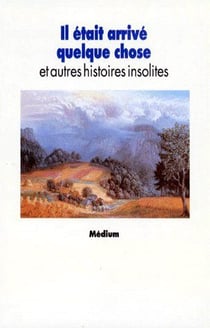 Il etait arrive quelque chose