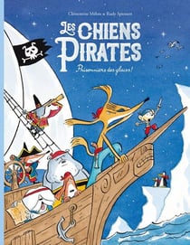 Les chiens Pirates : Prisonniers des glaces !