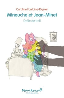 Minouche et Jean-Minet : drôle de troll