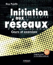 Initiation aux réseaux : Cours et exercices