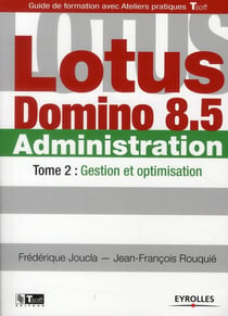 Lotus Domino 8.5 Administration - Tome 2