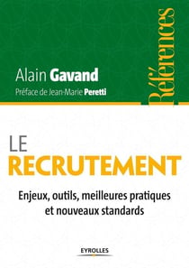 Le recrutement - enjeux, outils, meilleures pratiques et nouveaux standards