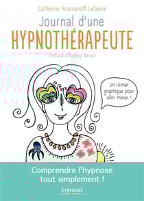 Journal d'une hypnothérapeute - comprendre l'hypnose tout simplement !