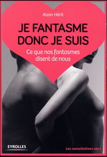 Je fantasme donc je suis