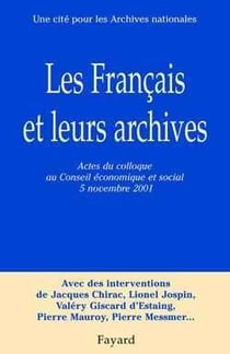 Les Français et leurs archives - actes du colloque au Conseil économique et social, 5 novembre 2001