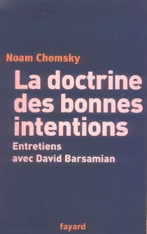 La doctrine des bonnes intentions - entretiens avec david barsamian
