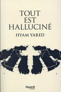 Tout est halluciné